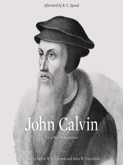 Title details for John Calvin by Derek W.H. Thomas - Available